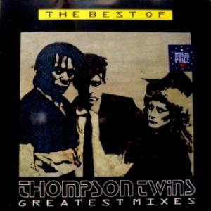 Thompson Twins - The Best Of Thompson Twins (Greatest Mixes)