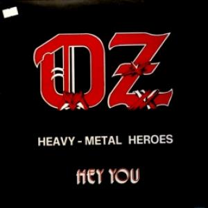 Oz - Heavy-Metal Heroes / Hey You