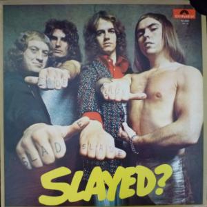 Slade - Slayed? 