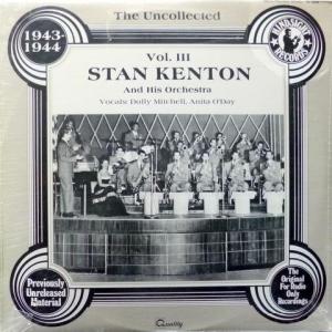 Stan Kenton And His Orchestra - The Uncollected 1943-1944 Vol. III