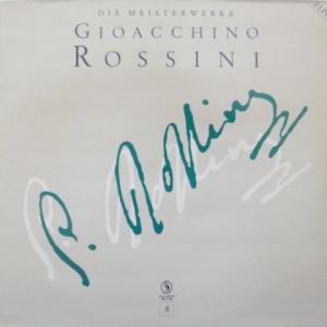 Gioachino Rossini - Die Meisterwerke