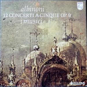 Tomaso Albinoni - I Musici ‎– 12 Concerti A Cinque Op. 9