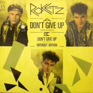 Roketz (Rockets) - Don't Give Up