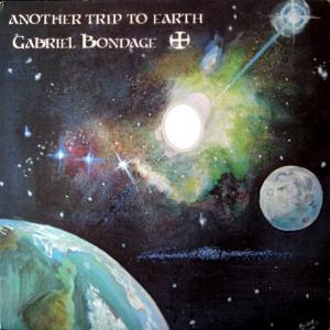 Gabriel Bondage - Another Trip To Earth (White Vinyl)
