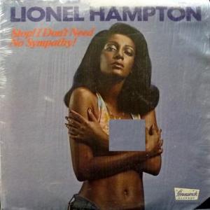 Lionel Hampton - Stop! I Don't Need No Sympathy!