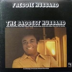 Freddie Hubbard - The Baddest Hubbard (An Anthology Of Previously Released Recordings)