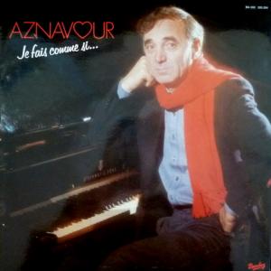 Charles Aznavour - Je Fais Comme Si...