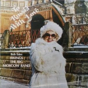 Bob Estes - To Russia With Love - Swings The Big Moscow Band