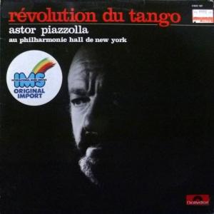 Astor Piazzolla - Révolution Du Tango (Astor Piazzolla Au Philharmonic Hall De New York)