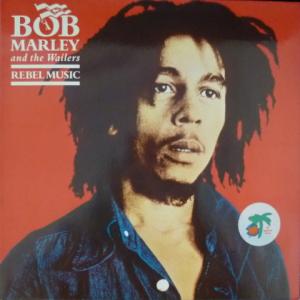 Bob Marley & The Wailers - Rebel Music