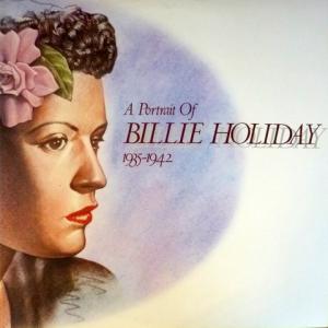 Billie Holiday - A Portrait Of Billie Holiday 1935-1942