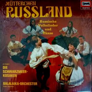 Balalaika-Orchester Und Fedor Astachow - Mutterchen Russland (Es Singen: Die Schwarzmeer-Kosaken)