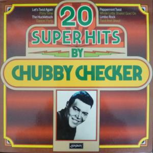 Chubby Checker - 20 Super Hits By Chubby Checker