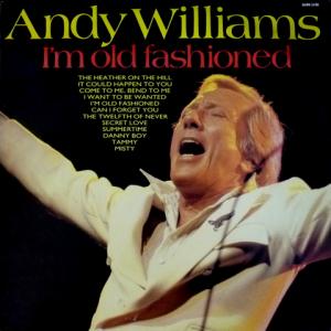 Andy Williams - I'm Old Fashioned