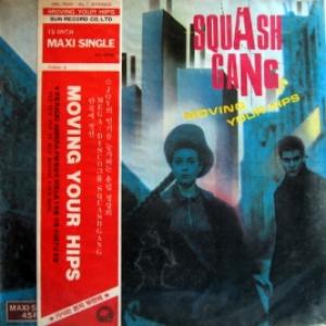 Squash Gang / Alexis - Moving Your Hips / Do You Really Want Me