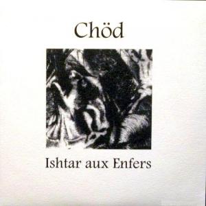Chöd - Ishtar Aux Enfers