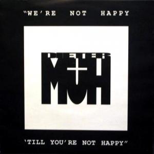 Dieter Müh - We're Not Happy 'Till You're Not Happy