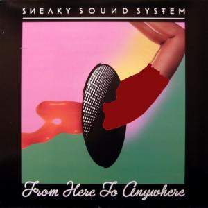 Sneaky Sound System - From Here To Anywhere
