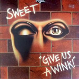 Sweet - Give Us A Wink