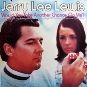 Jerry Lee Lewis - Would You Take Another Chance On Me?