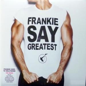 Frankie Goes To Hollywood - Frankie Say Greatest (The Mixes)