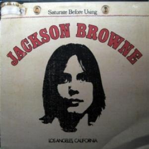 Jackson Browne - Jackson Browne / Saturate Before Using