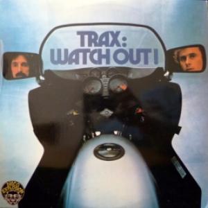 Trax‎ - Watch Out !